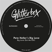 Pete Heller's Big Love – Big Love (Eat Me Edit)
