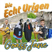 Die Echt Urigen – Goass Jane