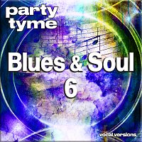 Party Tyme – Blues & Soul 6 [Vocal Versions]