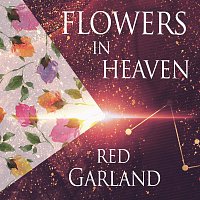 Red Garland – Flowers In Heaven