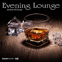 Různí interpreti – Evening Lounge - Absolute Chill Lounge