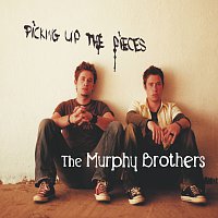 Murphy Brothers – Picking Up The Pieces