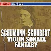 Anneliese Nissen, Denes Zsigmondy – Schumann - Schubert - Violin Sonata  - Fantasy