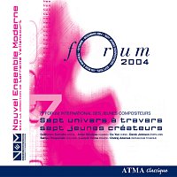 Le Nouvel Ensemble Moderne, Lorraine Vaillancourt – 7th International Forum for Young Composers, 2004