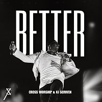 Cross Worship, KJ Scriven – Better