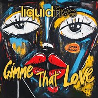liquidfive – Gimme That Love (Extended)
