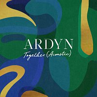 Ardyn – Together [Acoustic]