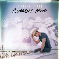 Dustin Lynch – Current Mood