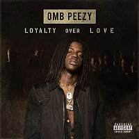 OMB Peezy – Loyalty Over Love