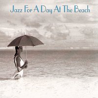 Různí interpreti – Jazz For A Day At The Beach
