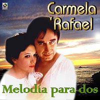 Carmela y Rafael – Melodía Para Dos