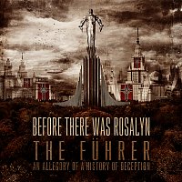 Before There Was Rosalyn – The Fuhrer (An Allegory Of A History Of Deception)