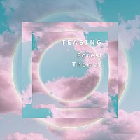 Forest Thomas – Teasing