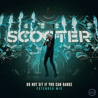 Scooter – Do Not Sit If You Can Dance [Extended Mix]