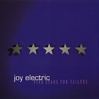 Joy Electric – Five Stars For Failure