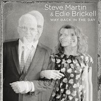 Steve Martin, Edie Brickell – Way Back In The Day