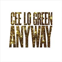 CeeLo Green – Anyway