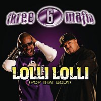 Three 6 Mafia, Project Pat, Young D., Superpower – Lolli Lolli (Pop That Body)