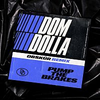 Dom Dolla – Pump the Brakes (Obskur Remix)