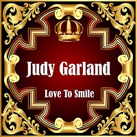 Judy Garland – Love To Smile