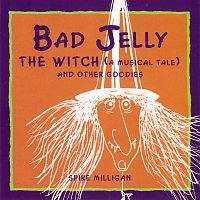 Spike Milligan – Badjelly The Witch (A Musical Tale) And Other Goodies