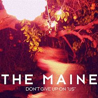 The Maine – Don't Give Up On "Us"