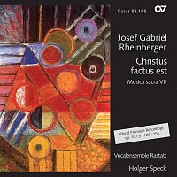 Přední strana obalu CD Josef Gabriel Rheinberger: Christus factus est [Musica sacra VII]
