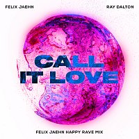 Felix Jaehn, Ray Dalton – Call It Love [Felix Jaehn Happy Rave Mix]