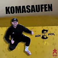 Adipol – Komasaufen