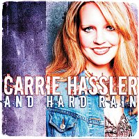 Carrie Hassler and Hard Rain – Carrie Hassler And Hard Rain