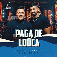 Felipe Araújo, Dilsinho – Paga De Louca [Ao Vivo]