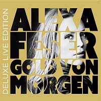 Alexa Feser – Gold von morgen (Deluxe Live Edition)