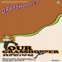 Grasshopper – Wo Men De Cao Meng