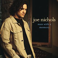 Joe Nichols – Man With A Memory