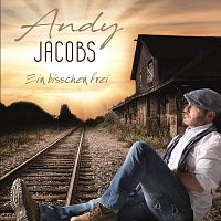 Andy Jacobs – "Ein bisschen frei"