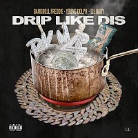 Bankroll Freddie, Young Dolph, Lil Baby – Drip Like Dis