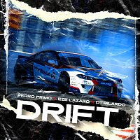 Perro Primo, Eze Lazaro, DT.Bilardo – Drift
