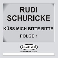 Rudi Schuricke – Küss mich bitte bitte Folge 1