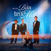 Da LAB, Minh T?c & Lam – B?u Tr?i M?i