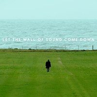 Nicholas Sillitoe – Let The Wall Of Sound Come Down