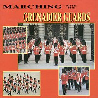 The Band Of The Grenadier Guards – Marching With The Grenadier Guards