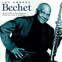 Sidney Bechet – Les Années Bechet