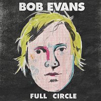 Bob Evans – Full Circle (Best Of)