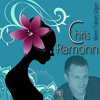 Chris Ramonn – Wenn Tranen Lugen