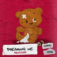 Topic, A7S – Breaking Me [The Remixes]