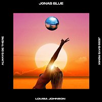 Jonas Blue, Louisa Johnson – Always Be There [Jess Bays Remix]
