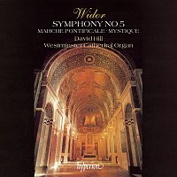 David Hill – Widor: Symphony No. 5 (Organ of Westminster Cathedral)