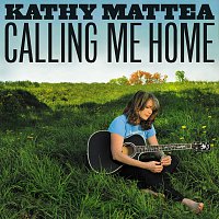 Kathy Mattea – Calling Me Home