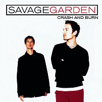 Savage Garden – Crash And Burn