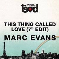 Marc Evans – This Thing Called Love 7" Edit